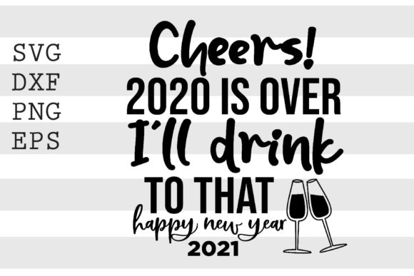 Cheers 2020 is Over SVG Review for Real Projects