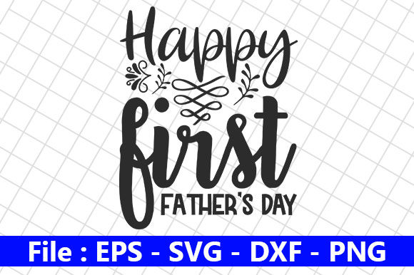Father’s Day Svg Design: A First Look at “Happy First”