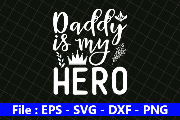 Father’s Day Svg Design, Daddy Is My