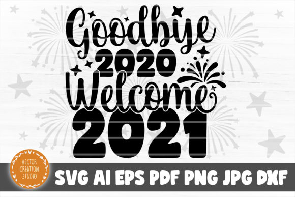 Goodbye 2020 Welcome 2021 New Year SVG