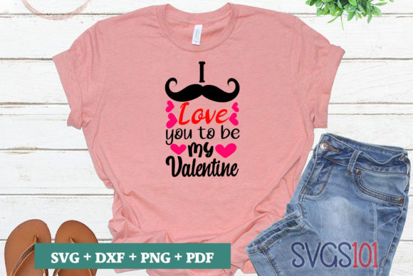 I Love You to Be My Valentine SVG