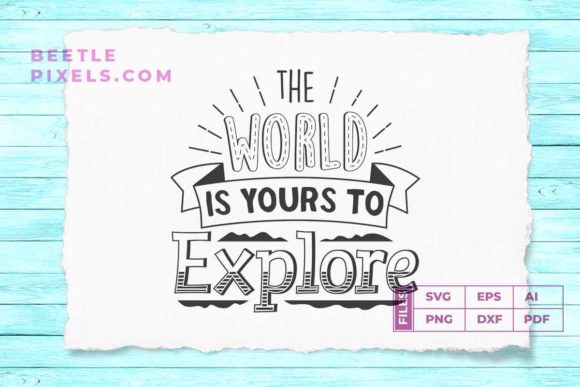 The World is Yours to Explore Svg File Review