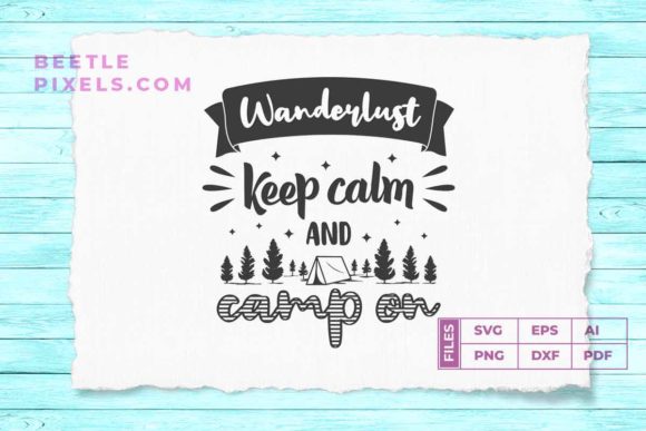 Wanderlust Keep Calm and Camp on SVG File Review