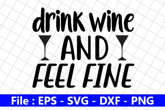 Wine Svg Design – Drink Wine and Feel Fine