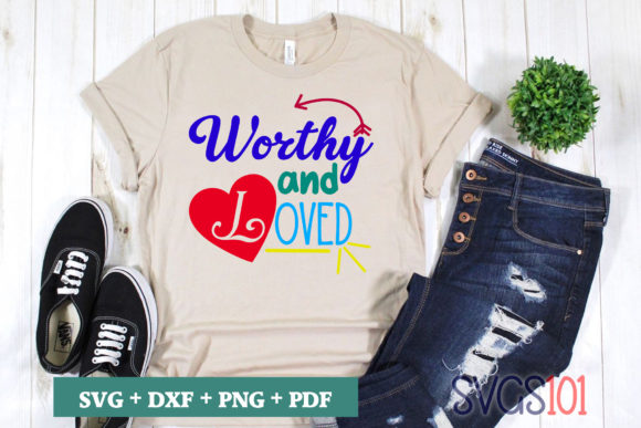 Worthy and Loved SVG