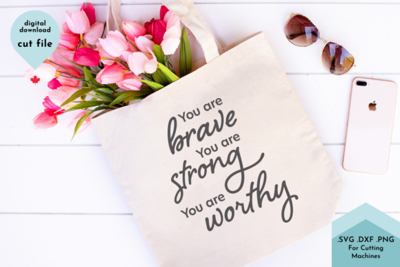 You Are Brave You Are Strong, Womens Svg